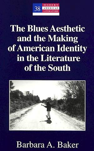 The Blues Aesthetic and the Making of American Identity in the Literature of the South