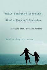 Whole Language Teaching, Whole-Hearted Practice