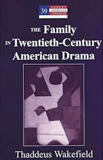 The Family in Twentieth-Century American Drama