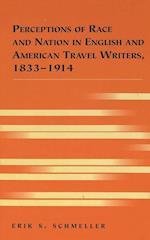 Perceptions of Race and Nation in English and American Travel Writers, 1833-1914