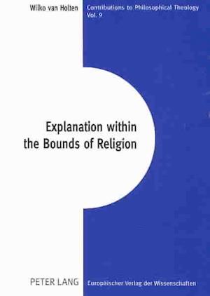 Explanation Within the Bounds of Religion