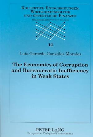 The Economics of Corruption and Bureaucratic Inefficiency in Week States