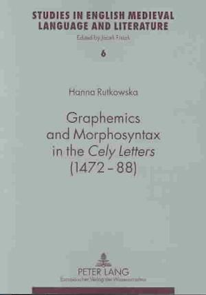 Graphemics and Morphosyntax in the Cely Letters (1472-88)