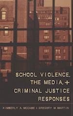 School Violence, the Media, and Criminal Justice Responses