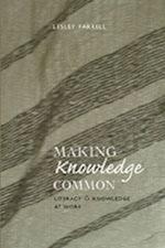 Farrell, L: Making Knowledge Common