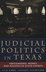 Judicial Politics in Texas : Partisanship, Money, and Politics in State Courts 