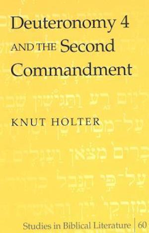 Deuteronomy 4 and the Second Commandment