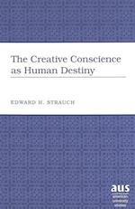 The Creative Conscience as Human Destiny