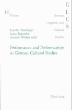 Performance and Performativity in German Cultural Studies