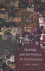 Ideology and the Politics of (In)Exclusion