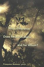 What Difference Does Research Make and for Whom?