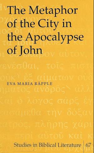 The Metaphor of the City in the Apocalypse of John