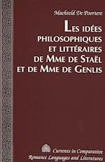 Les Idées Philosophiques Et Littéraires de Mme de Staël Et de Mme de Genlis