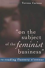 «on the subject of the feminist business»