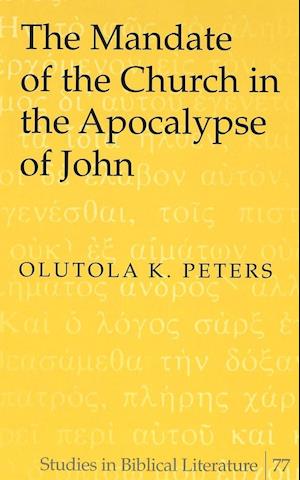 The Mandate of the Church in the Apocalypse of John