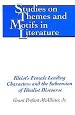 Kleist's Female Leading Characters and the Subversion of Idealist Discourse