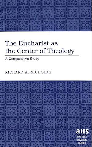 The Eucharist as the Center of Theology