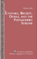 Lyotard, Beckett, Duras, and the Postmodern Sublime