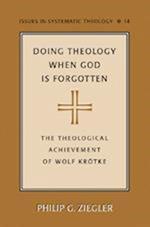 Ziegler, P: Doing Theology When God is Forgotten