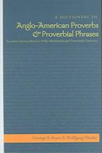 A Dictionary of Anglo-American Proverbs and Proverbial Phrases Found in Literary Sources of the Nineteenth and Twentieth Centuries