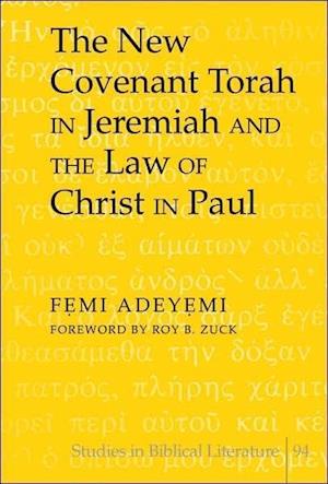 The New Covenant Torah in Jeremiah and the Law of Christ in Paul