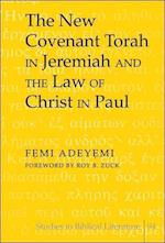 The New Covenant Torah in Jeremiah and the Law of Christ in Paul