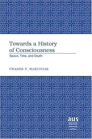 Towards a History of Consciousness