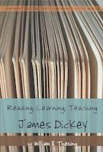 Reading, Learning, Teaching James Dickey