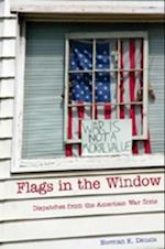 Flags in the Window : Dispatches from the American War Zone 