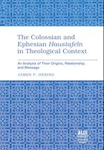 The Colossian and Ephesian «Haustafeln» in Theological Context