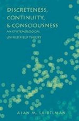 Discreteness, Continuity, and Consciousness