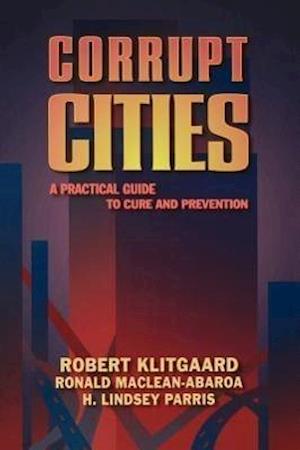 Kitgaard, R:  Corrupt Cities