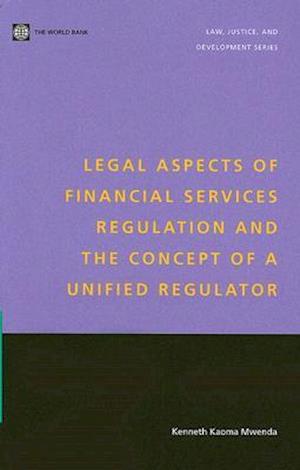 Legal Aspects of Financial Services Regulation and the Concept of a Unified Regulator