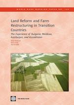 Land Reform and Farm Restructuring in Transition Countries: The Experience of Bulgaria, Moldova, Azerbaijan, and Kazakhstan 