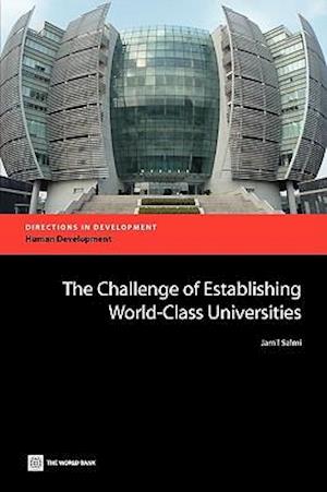 The Challenge of Establishing World Class Universities