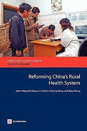 Wagstaff, A:  Reforming China's Rural Health System