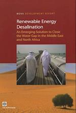Renewable Energy Desalination: An Emerging Solution to Close the Water Gap in the Middle East and North Africa 