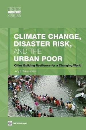 Climate Change, Disaster Risk, and the Urban Poor