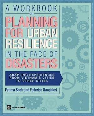Shah, F:  A  Workbook on Planning for Urban Resilience in th