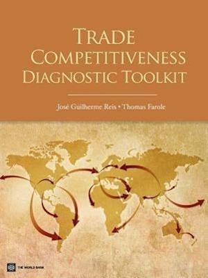 Reis, J:  Trade Competitiveness Diagnostic Toolkit