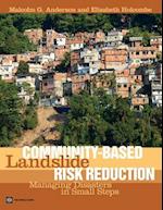 Community-Based Landslide Risk Reduction: Managing Disasters in Small Steps 