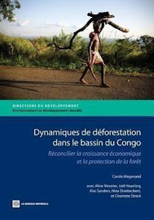 Dynamiques de Deforestation Dans Le Basin Du Congo