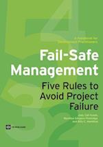 Fail-Safe Management: Five Rules to Avoid Project Failure 