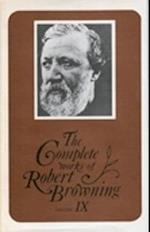 The Complete Works of Robert Browning, Volume IX