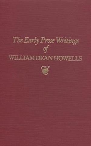 Early Prose Writings of William Dean Howells, 1852–1861