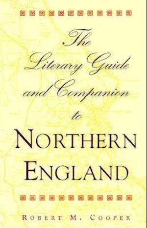 The Literary Guide and Companion to Northern England