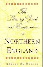 The Literary Guide and Companion to Northern England
