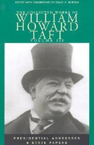 The Collected Works of William Howard Taft, Volume III