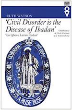 'Civil Disorder is the Disease of Ibadan'