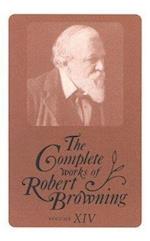 The Complete Works of Robert Browning, Volume XIV